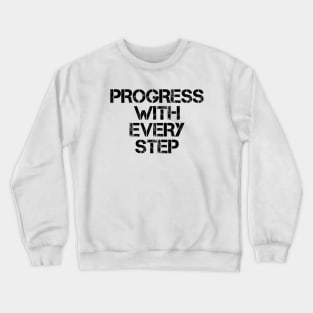 Progress With Every Step Crewneck Sweatshirt